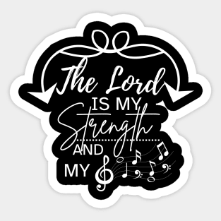 The Lord is My Strength and My Song Sticker